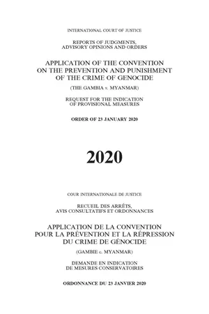 Reports of Judgments, Advisory Opinions and Orders 2020: Application of the Convention on the Prevention and Punishment of the Crime of Genocide (The Gambia v. Myanmar)/Recueil des arrêts, avis consultatifs et ordonnances 2020: Application de la Convention pour la prévention et la répression du crime de génocide (Gambie c. Myanmar)