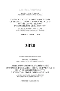 Reports of Judgments, Advisory Opinions and Orders 2020: Appeal relating to the Jurisdiction of the ICAO Council under Article 84 of the Convention on International Civil Aviation/Recueil des arrêts, avis consultatifs et ordonnances 2020 : Appel concernant la compétence du conseil de l'OACI en vertu de l'article 84 de la convention relative à l'aviation civile internationale_cover