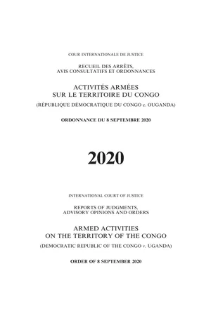 Reports of Judgments, Advisory Opinions and Orders 2020: Armed Activities on the Territory of the Congo (Democratic Republic of the Congo v. Uganda)/Recueil des arrêts, avis consultatifs et ordonnances 2020 : Activités armées sur le territoire du Congo (République démocratique du Congo c. Ouganda)