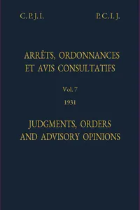 Judgments, Orders and Advisory Opinions: Vol. 7, 1931/Arrêts, ordonnances et avis avis consultatifs: vol. 7, 1931_cover