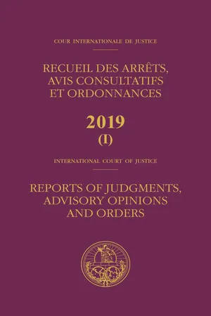 Reports of Judgments, Advisory Opinions and Orders 2019: Immunities and Criminal Proceedings (Equatorial Guinea v. France)/Recueil des arrêts, avis consultatifs et ordonnances 2019 : Immunités et procédures pénales (Guinée équatoriale c. France)