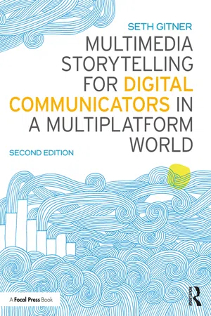 Multimedia Storytelling for Digital Communicators in a Multiplatform World