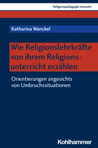 Wie Religionslehrkräfte von ihrem Religionsunterricht erzählen_cover