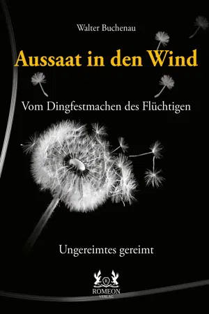 Aussaat in den Wind - Vom Dingfestmachen des Flüchtigen