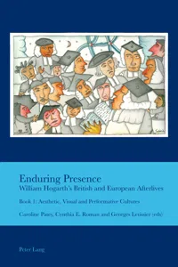 Enduring Presence: William Hogarth's British and European Afterlives_cover