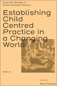 Establishing Child Centred Practice in a Changing World, Part A_cover