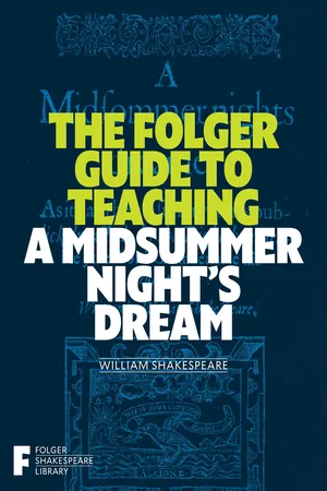 The Folger Guide to Teaching A Midsummer Night's Dream
