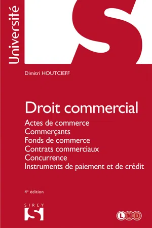 Droit commercial. Actes de commerce, commerçants, fonds de commerce.... 4e éd. - Actes de commerce.