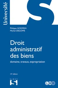 Droit administratif des biens. Domaine, travaux, expropriation. 13e éd. - Domaine, travaux, expropri_cover