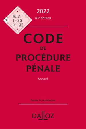 Code de procédure pénale 2022, annoté. 63e éd.