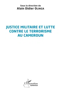 Justice militaire et lutte contre le terrorisme au Cameroun_cover