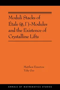 Moduli Stacks of Étale-Modules and the Existence of Crystalline Lifts_cover