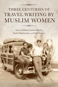 Three Centuries of Travel Writing by Muslim Women_cover