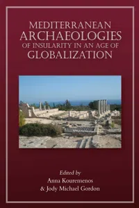 Mediterranean Archaeologies of Insularity in an Age of Globalization_cover