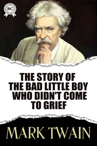 The Story of the Bad Little Boy Who Didn't Come to Grief_cover