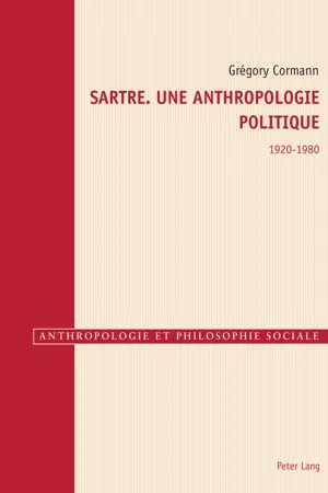 Sartre. Une anthropologie politique 1920–1980