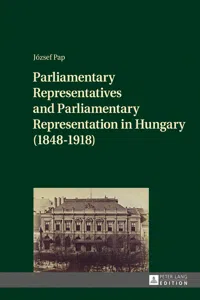 Parliamentary Representatives and Parliamentary Representation in Hungary_cover