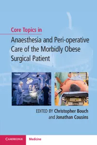 Core Topics in Anaesthesia and Peri-operative Care of the Morbidly Obese Surgical Patient_cover