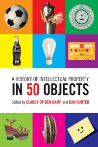 A History of Intellectual Property in 50 Objects_cover