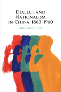 Dialect and Nationalism in China, 1860–1960_cover