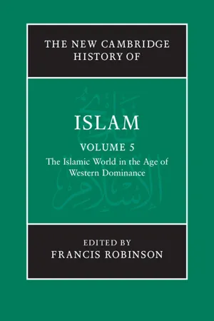 The New Cambridge History of Islam: Volume 5, The Islamic World in the Age of Western Dominance