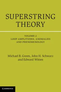 Superstring Theory: Volume 2, Loop Amplitudes, Anomalies and Phenomenology_cover