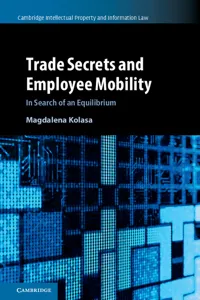 Trade Secrets and Employee Mobility: Volume 44_cover
