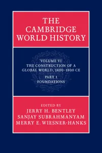 The Cambridge World History: Volume 6, The Construction of a Global World, 1400-1800 CE, Part 1, Foundations_cover