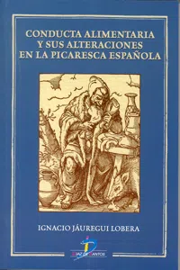 Conducta alimentaria y sus alteraciones en la picaresca española_cover