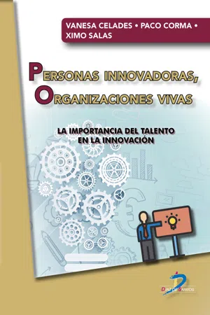 Personas innovadoras, organizaciones vivas: la importancia del talento en la innovación