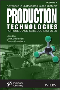Advances in Biofeedstocks and Biofuels, Production Technologies for Solid and Gaseous Biofuels_cover