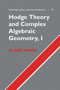 Hodge Theory and Complex Algebraic Geometry I: Volume 1_cover