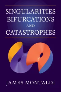 Singularities, Bifurcations and Catastrophes_cover