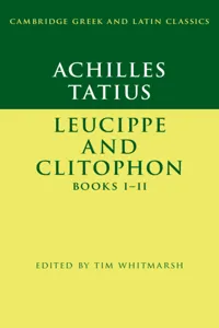 Achilles Tatius: Leucippe and Clitophon Books I–II_cover