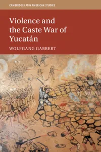 Violence and the Caste War of Yucatán_cover