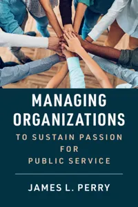 Managing Organizations to Sustain Passion for Public Service_cover
