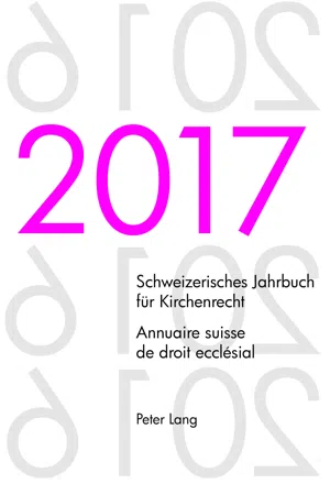 Schweizerisches Jahrbuch fuer Kirchenrecht. Bd. 22 (2017) – Annuaire suisse de droit ecclésial. Vol. 22 (2017)