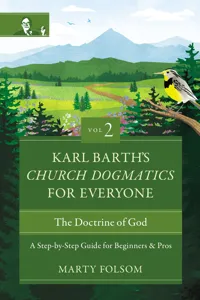 Karl Barth's Church Dogmatics for Everyone, Volume 2---The Doctrine of God_cover