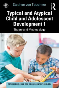 Typical and Atypical Child and Adolescent Development 1 Theory and Methodology_cover
