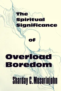 The Spiritual Significance of Overload Boredom_cover