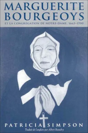 Marguerite Bourgeoys et la Congrégation de Notre Dame, 1665-1670