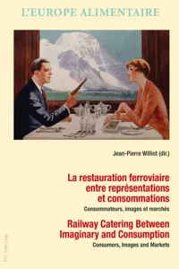 La restauration ferroviaire entre représentations et consommations / Railway Catering Between Imaginary and Consumption_cover