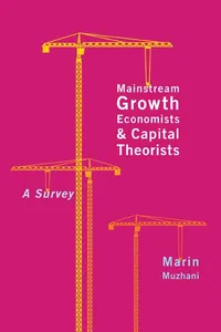Mainstream Growth Economists and Capital Theorists_cover
