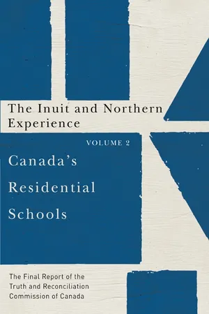 Canada’s Residential Schools: The Inuit and Northern Experience