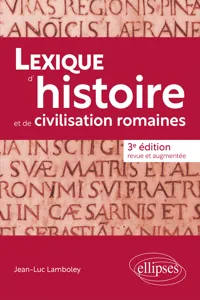 Lexique d'histoire et de civilisation romaines - 3e édition_cover