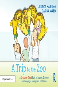 A Trip to the Zoo: A Grammar Tales Book to Support Grammar and Language Development in Children_cover