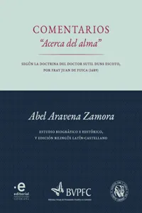 Comentarios "Acerca del alma" según la doctrina del Doctor Sutil Duns Escoto, por fray Juan de Fuica_cover