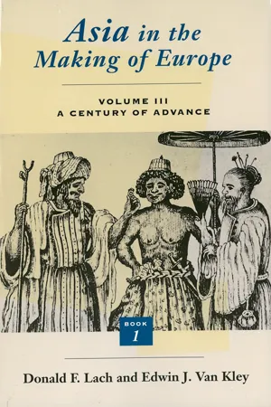 Asia in the Making of Europe, Volume III: A Century of Advance. Book 1