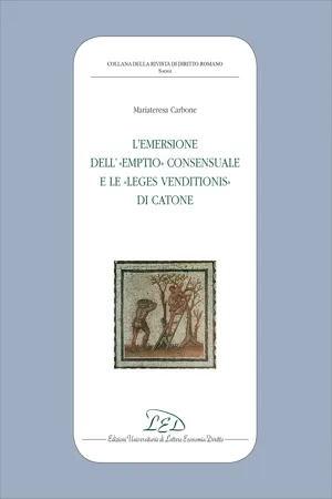 L'emersione dell'«emptio» consensuale e le «leges venditionis» di Catone