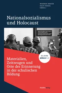 Nationalsozialismus und Holocaust – Materialien, Zeitzeugen und Orte der Erinnerung in der schulischen Bildung_cover